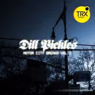 TRX Machinemusic Dill Pickles - Motor City Breaks Vol.1 [WAV]