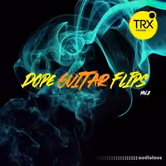 TRX Machinemusic Dope Guitar Flips Vol.2 [WAV]