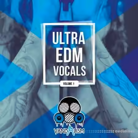 Vandalism Ultra EDM Vocals Vol.1 [WAV]