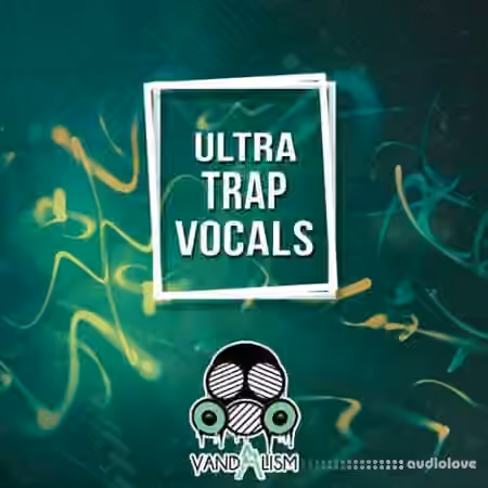 Vandalism Ultra Trap Vocals [WAV]