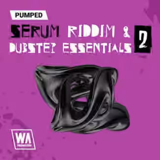 WA Production Pumped Serum Riddim and Dubstep Essentials 2 [Synth Presets]