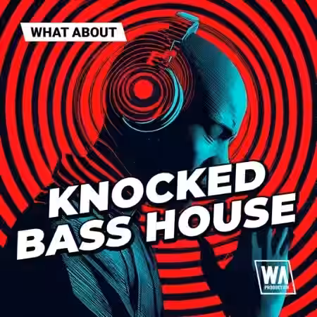 WA Production What About Knocked Bass House [WAV, MiDi, Synth Presets]