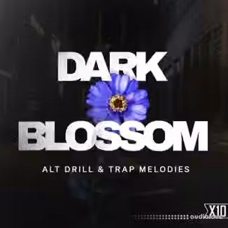 X10 Dark Blossom: Alt Drill and Trap Melodies [WAV]
