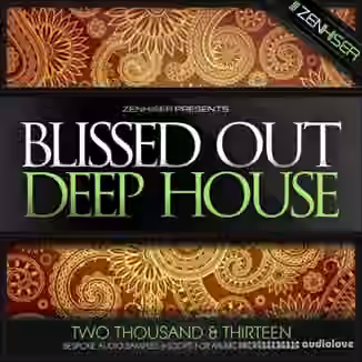 Zenhiser Blissed Out Deep House [WAV]